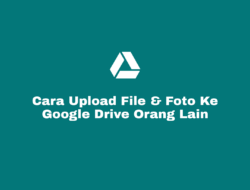 Cara Upload File Dan Foto Ke Google Drive Orang Lain