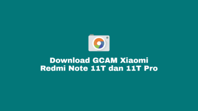 Download Google Camera / GCAM Nikita, BSG, Pixel 5, Burial, Bulkin, Parrot, Arnova, Urnyx Xiaomi Redmi Note 11T dan 11T Pro XDA Mode Malam (Night Mode) Lengkap Dan Confignya Untuk MIUI/Android 8, 9. 10, 11, 12 Lengkap Tanpa Root dan UBL.