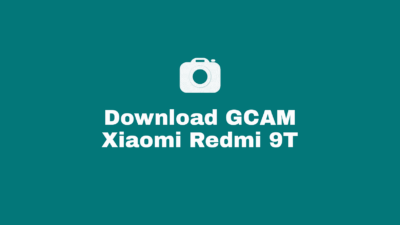 Download Google Camera / GCAM Nikita, BSG, Pixel 5, Burial, Bulkin, Parrot, Arnova, Urnyx Xiaomi Redmi 9T Lengkap Dan Confignya Untuk Android 8, 9. 10, 11, 12 Lengkap.