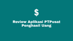 Review Aplikasi PTPusat Penghasil Uang Tercepat