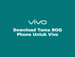 Download Tema ROG Untuk Vivo Semua Tipe Terbaru