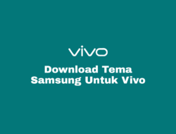 Download Tema Samsung Untuk Vivo Premium Gratis Terbaru