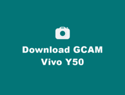 Download GCAM Vivo Y50 Terbaru dan Confignya