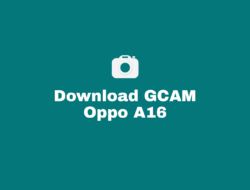 Download GCAM Oppo A16 Terbaru