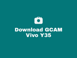 Download GCAM Vivo Y35 Terbaru dan Confignya